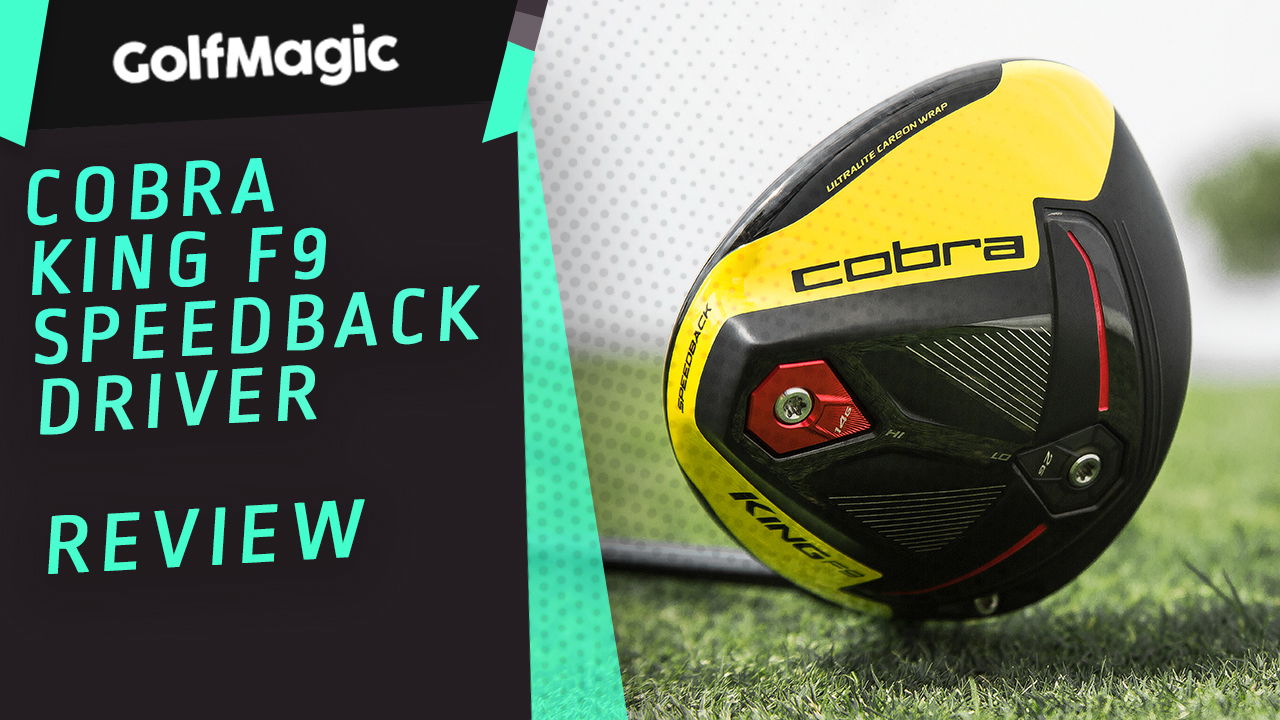 Cobra King F9 Speedback Driver Review | Golfmagic