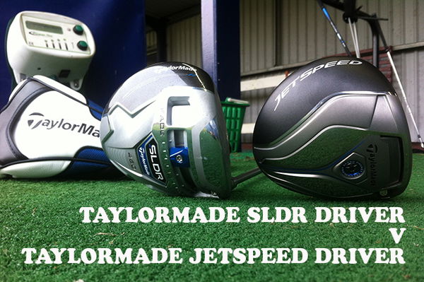 TaylorMade SLDR driver v TaylorMade JetSpeed driver