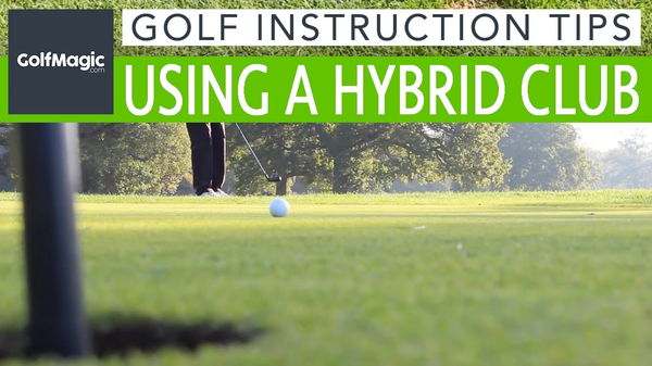 Best golf tips: How to use a golf hybrid around the greens