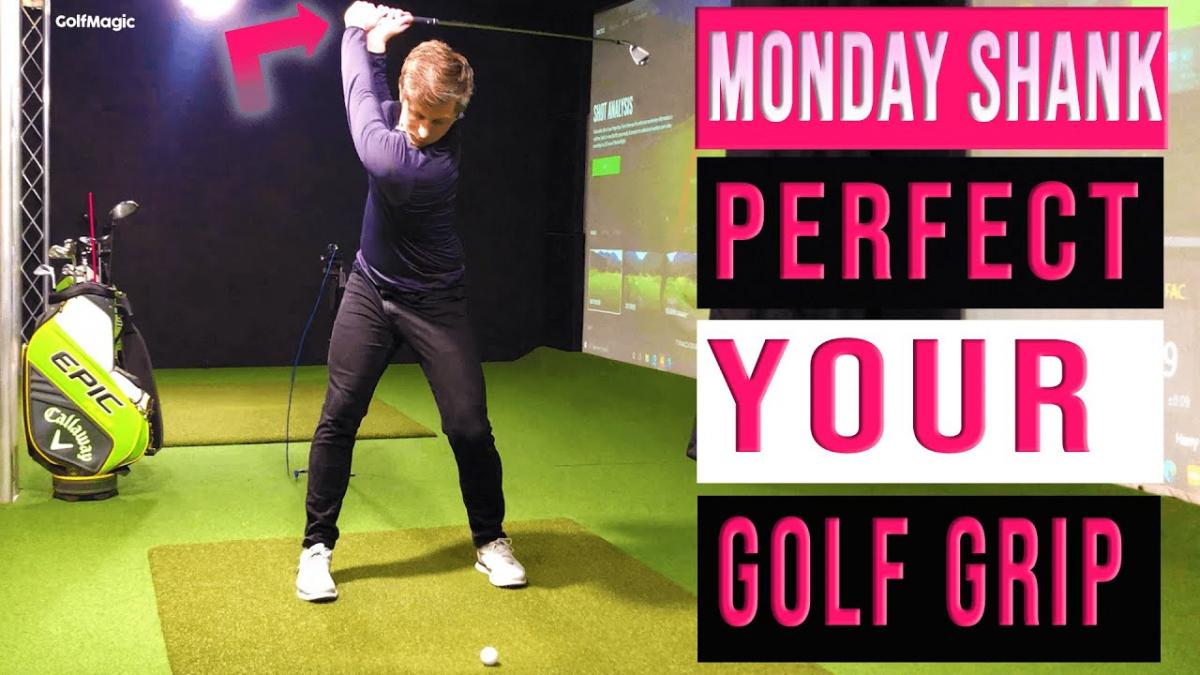 Best Golf Tips : 3 Steps to the PERFECT Golf Grip | Monday Shank Ep.5
