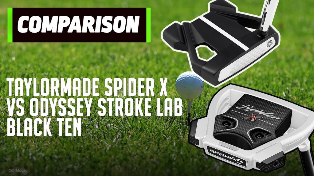 TaylorMade Spider X vs Odyssey Stroke Lab Black Ten | GolfMagic