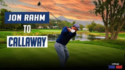 "Jon Rahm has gone to Callaway because of an offer he can't refuse"
