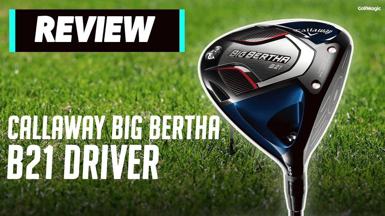 Callaway Big Bertha B21 Driver Review GolfMagic