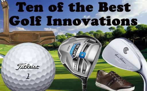 Ten of the Best: Golf innovations