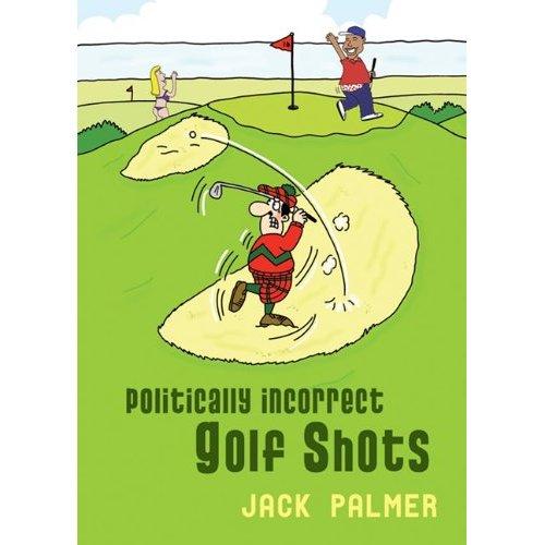 Book: Politically Incorrect Golf Shots