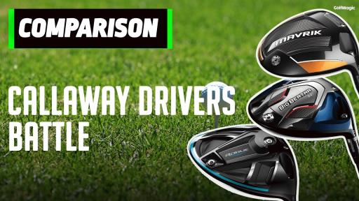 Which Callaway driver is right for you?