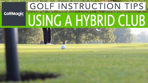 Best golf tips: How to use a golf hybrid around the greens