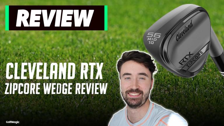 Cleveland Golf RTX ZipCore Wedges Review | &quot;The Best Feeling Wedge Of 2020!&quot;