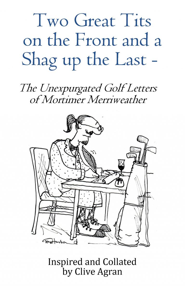 The Unexpurgated Golf Letters of Mortimer Merriweather will make you CHUCKLE!