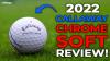 Callaway Chrome Soft Golf Balls Review | 2022 vs 2020 Compared