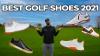 Best Golf Shoes of 2021 - We Review Top Shoes For Golfing!