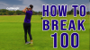 Best Tips to BREAK 100 ahead of your next round of golf