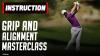 The Golf Fundamentals YOU Don't Know About | Grip and Alignment tips