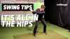 Swing Tips: It's all in the HIPS!