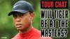 "There's no chance Tiger Woods will play at The Masters"