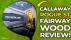 Callaway Rogue ST Fairway Wood Review! Which wood is perfect for you?